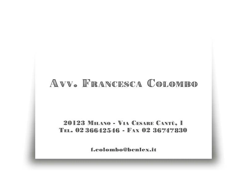 Avvocato Francesca Colombo - Milano - Telefono 02 86457374 - Fax 02 8051300